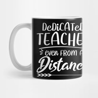 Dedicated Teacher Even From A Distance social Mug